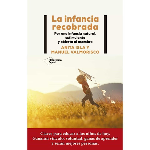 La Infancia Recobrada Plataforma Libro x 1.0 LA INFANCIA RECOBRADA (22)  Una obra para hacer visible a la infancia y para aprender a observar, el primer escalón del acierto, y hacerlo con ternura. Una guía sobre muchos temas cotidianos de las fa