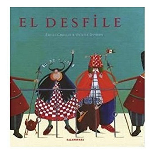 El Desfile. Olivier Douzou Kalandraka Libro x 1.0 Ficha técnica de EL DESFILE   El texto El Desfile forma parte del catálogo de Kalandraka Ediciones Andalucía, S.l.. A finales de los noventa la editorial comienza su andadura de la mano de José Balles
