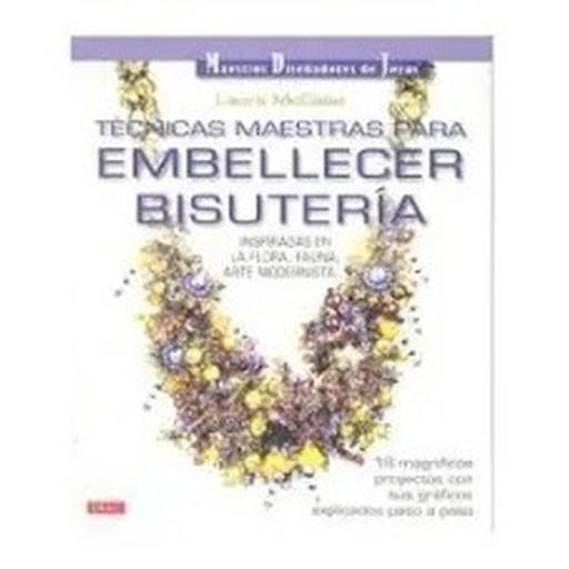 Técnicas Maestras Para Embellecer Bisutería Editorial Del Drac Libro x 1.0 TECNICAS MAESTRAS PARA EMBELLECER BISUTERIA   Las cuentas aportan color, brillos y atractivo a la bisutería, ya se enfilen sueltas o engastadas y realzando una piedra. En este libro, la autora empieza