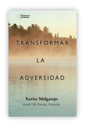 Transformar La Adversidad. Xavier Melgarejo Plataforma Libro x 1  