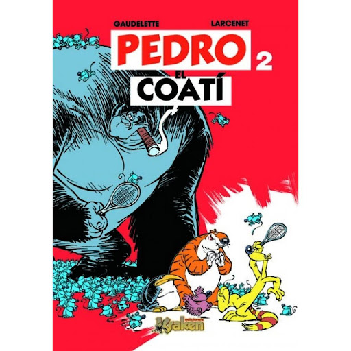 Pedro El Coatí No. 2 (t.d) KRAKEN Libro x 1.0 PEDRO EL COATI No. 2(T.D)  La sucesión de situaciones extremas y delirantes protagonizadas por: un coatí amarillo con ataques de moralidad contradictoria; un pingüino ecologista cuya actividad preferi