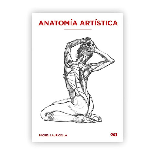 Anatomía Artística 1 Gustavo Gili Libro x 1.0 ANATOMIA ARTISTICA 1  Comprender la morfología y la estructura del cuerpo humano es esencial para poder representarlo artísticamente. Este libro nos introduce de forma práctica y visual en la anatomía