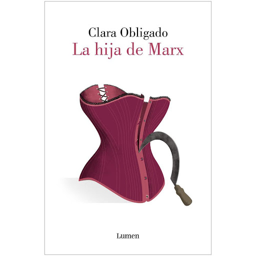 La Hija De Marx. Clara Obligado Lumen Libro x 1.0 HIJA DE MARX, LA   La gran novela erótica e histórica ganadora del Premio Lumen de Novela, de Clara Obligado, consagrada por varios galardones literarios, traducciones al extranjero y la crítica («No 