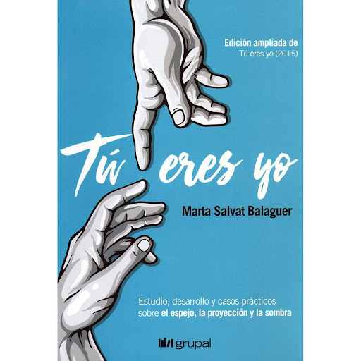 Tu Eres Yo. Marta Salvat Grupal Libro x 1.0 TU ERES YO (22)  Con este profundo e intenso estudio práctico sobre lo que es la sombra, Marta Salvat nos inspira a reconocer cómo el exterior nos habla a nosotros y de nosotros, para poder reconducir