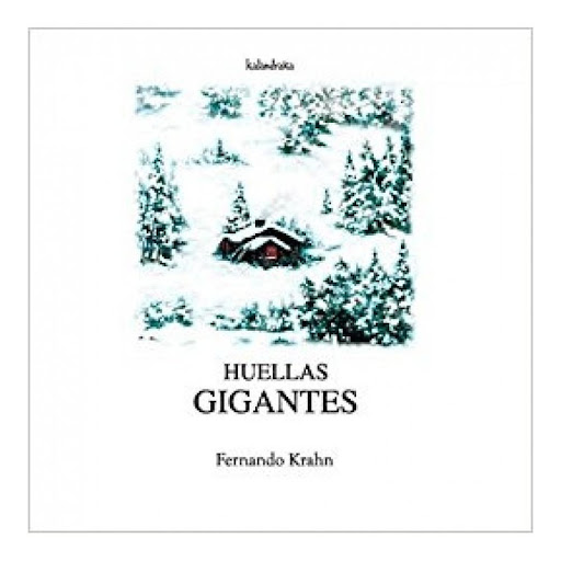 Huellas Gigantes. Fernando Krahn Kalandraka Libro x 1.0 HUELLAS GIGANTES   Una fría mañana de domingo mamá Úrsula había puesto al horno un pan de cereales cuyo delicioso olor levantó con entusiasmo al resto de la familia. El apacible desayuno fue interrump