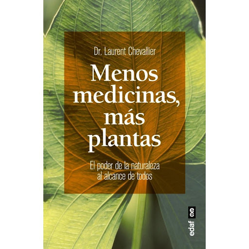 Menos Medicinas, Más Plantas. El Poder De La Naturaleza Edaf Libro x 1.0 MENOS MEDICINAS, MAS PLANTAS. PODER NATURAL.  Es el momento de no contraponer a los tratamientos convencionales los tratamientos a base de plantas, pero síde encontrar la perfecta armonía entre ellos.