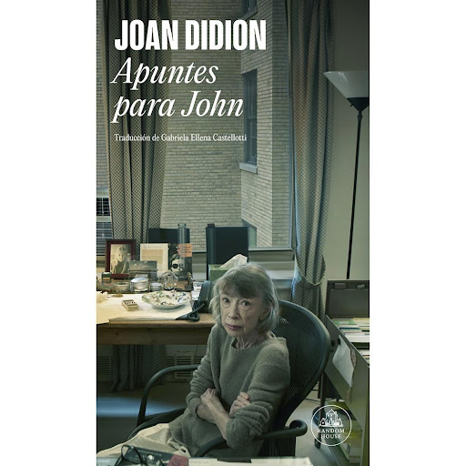 Apuntes Para John. Joan Didion Penguin Random House Libro x 1.0 Apuntes Para John. Joan Didion   En noviembre de 1999, Joan Didion empezó a visitar a un psiquiatra porque, como escribió a un amigo, su familia había estado pasando «unos años difíciles». Durante mes
