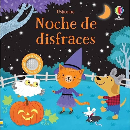 Noche De Disfraces. Libro De Sonido Usborne Libro x 1.0 NOCHE DE DISFRACES   Diez sonidos distintos por descubrir en este encantador libro. Los pequeños lectores podrán disfrutar de una fiesta de disfraces en compañía del gato, el perro y sus amigos. Ademá