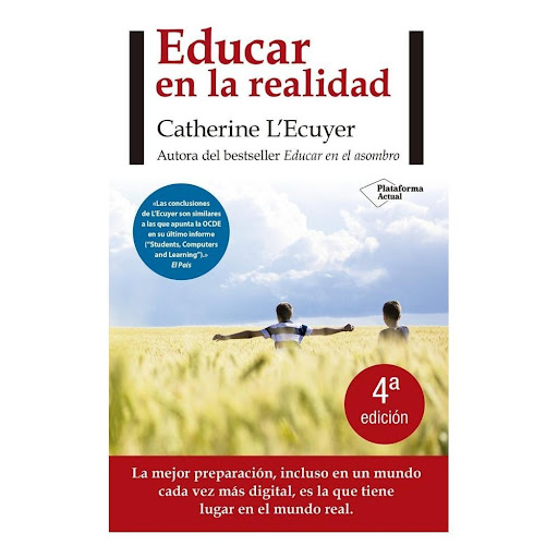 Educar En La Realidad Plataforma Libro x 1.0 ISBN: 978-84-16256-56-3  Páginas: 216 Colección: Actual  Formato: Rústica con solapas  Año de publicación: 2015  La mejor preparación, incluso en un mundo cada vez más digital, es la que tiene lugar e
