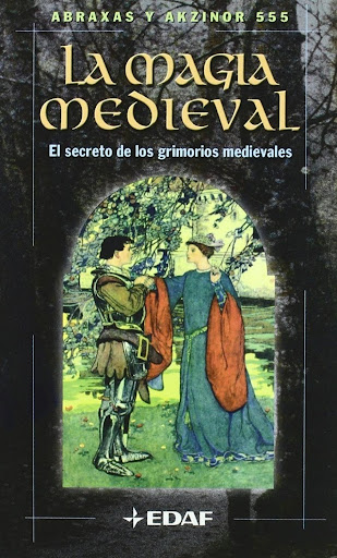 La Magia Medieval. El Secreto De Los Grimorios Medievales Edaf Libro x 1 MAGIA MEDIEVAL, SECRETO GRIMORIOS MEDIEVALESLa época medieval nos ha legado un importante número de manuscritos y grimorios repletos de prácticas mágicas, recetas, hechizos, saberes esotéricos y ritua