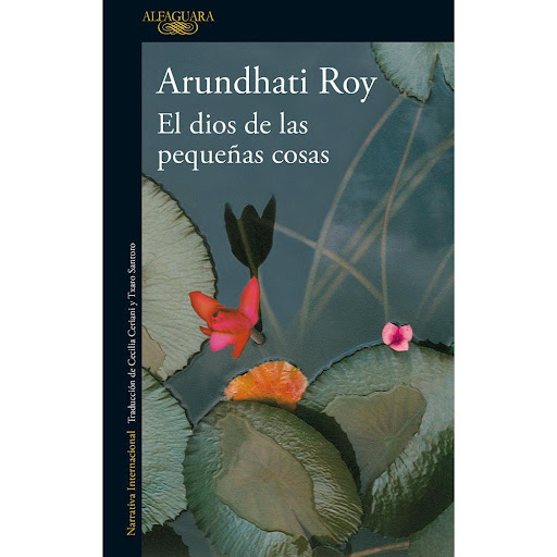 El Dios De Las Pequeñas Cosas. Arundhati Roy Alfaguara Libro x 1.0 El Dios De Las Pequeñas Cosas. Arundhati Roy  Debut de una desconocida Arundhati Roy en el año 1997, El dios de las pequeñas cosas ha sido uno de los grandes fenómenos editoriales de las últimas décad