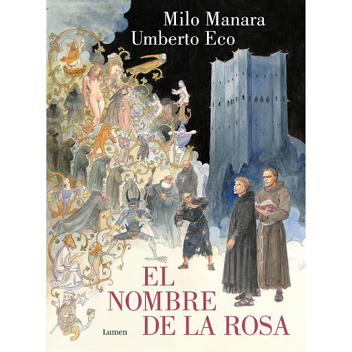 El Nombre De La Rosa. La Novela Gráfica Lumen Libro x 1.0 NOMBRE DE LA ROSA, EL. LA NOVELA GRAFICA   UMBERTO ECO Y MILO MANARA: DOS GENIOS UNIDOS EN UNA OBRA MAESTRA DE LA NOVELA GRÁFICA  «Cuandoun maestro del dibujo se encuentra con un maestro de la palabra