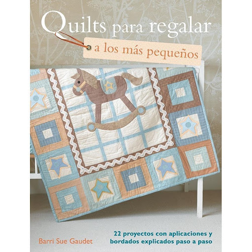 Quilts Para Regalar A Los Más Pequeños Editorial Del Drac Libro x 1.0 QUILTS PARA REGALAR A LOS MÁS PEQUEÑOS   Este libro ofrece 22 proyectos de quilts de novedosos diseños que entusiasmarán a todos los aficionados al patchwork, para regalar a los más pequeños de la cas