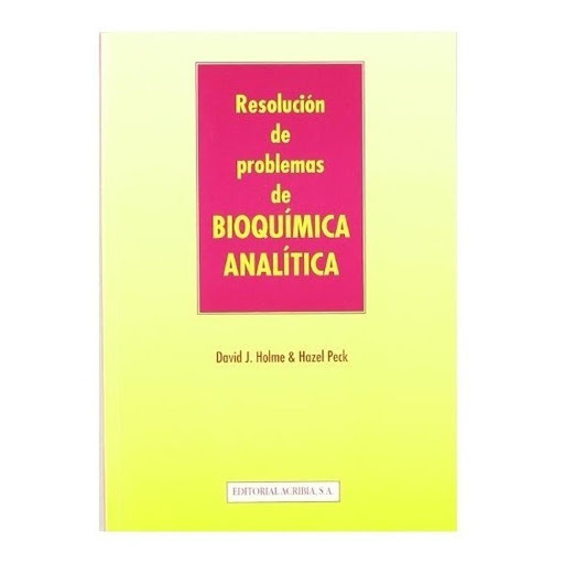 Resolucion De Problemas De Bioquimica Analitica Editorial Acribia S.A. Libro x 1.0 RESOLUCION PROBLEMAS BIOQUIMICA ANALITICA  Evaluación de métodos cuantitativos. Espectroscopía molecular. Espectroscopía atómica. Cromatografía gas-líquido. Cromatografía líquida de alta eficacia. Sep