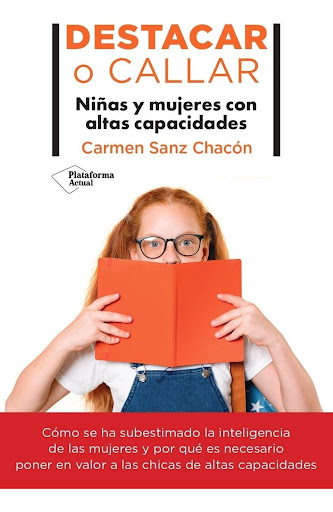 Destacar O Callar. Niñas Y Mujeres Con Altas Capacidades Plataforma Libro x 1  