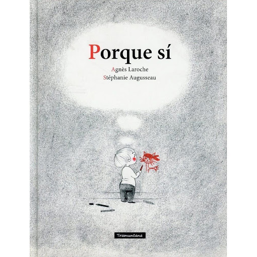 Porque Si Tramuntana Editorial Libro x 1.0 Ficha técnica de PORQUE SI  A menudo, los niños, contestan las preguntas de los mayores con un "Porque sí". Nicolás es un campeón en la materia. Cada vez que sus padres le preguntan por qué ha hecho a