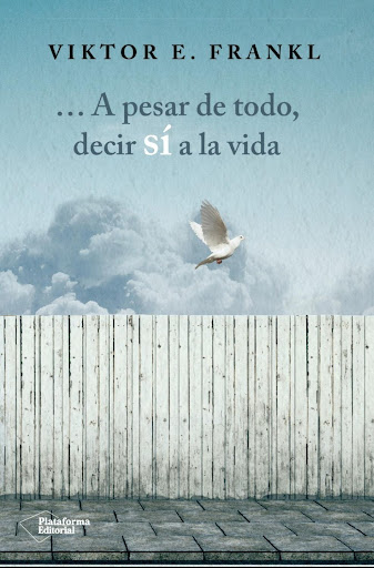 A Pesar De Todo, Decir Sí A La Vida. Viktor E. Frankl Plataforma Libro x 1  
