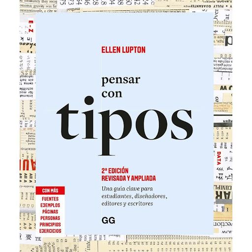 Pensar Con Tipos. Ellen Lupton Gustavo Gili Libro x 1.0 PENSAR CON TIPOS (2a EDC-REVISADA AMPL.)(24)   Profundamente revisada y ampliada, esta segunda edición de  Pensar con tipos  nos proporciona docenas de nuevas fuentes, ejemplos, ejercicios, ideas y co