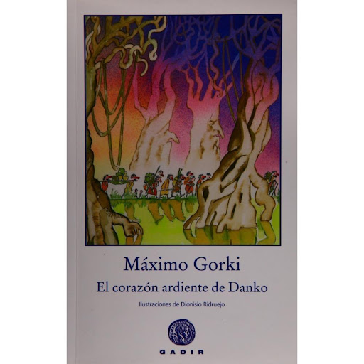 El Corazón Ardiente De Danko. Máximo Gorki Gadir Libro x 1.0 El corazón ardiente de Danko   Autor: Máximo Gorki ISBN: 9788496974340 Editorial: Gadir Año de publicación: 2009 Número de páginas: 60 Encuadernación: Tapa Rústica   En este relato de uno de los clási