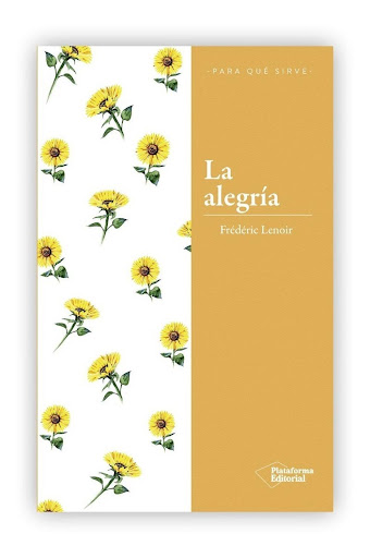 La Alegria: Para Que Sirve Plataforma Libro x 1 La alegríaFréderic LenoirExiste una experiencia ma?s deseable que la alegri?a? Ma?s intensa y ma?s profunda que el placer, ma?s concreta que la felicidad, la alegri?a es la manifestacio?n de nuestro p