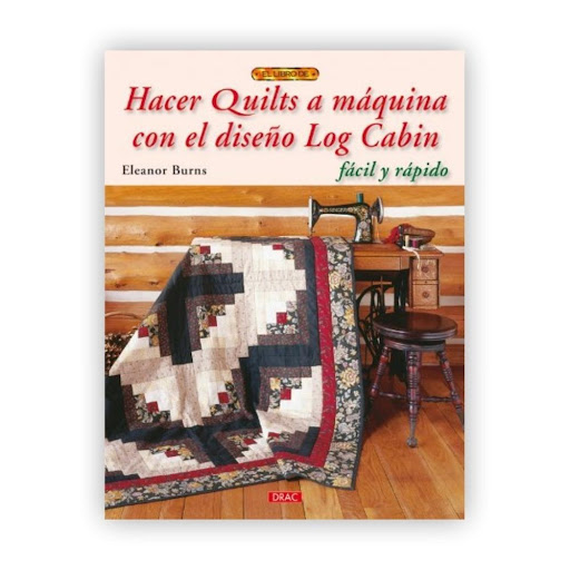 Hacer Quilts A Máquina Con Diseño Log Cabin Editorial Del Drac Libro x 1.0 HACER QUILTS A MÁQUINA CON DISEÑO LOG CABIN: FACIL Y RAPIDO  ELEANOR BURNS  Más de 200 ideas divertidas para estimular a los niños de todas las edades y niveles: a los que no saben nadar o son princip