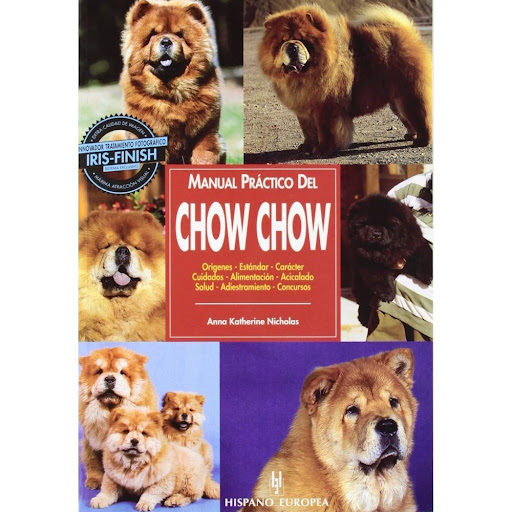Manual Practico Del Chow Chow Hispano Europea Libro x 1.0 MANUAL PRACTICO DEL-CHOW CHOW   Chow Chow. Manual Práctico Del Anna Katherine Nicholas Con un lenguaje sencillo y ameno, y profusamente ilustrado con extraordinarias fotografías, ayuda a los propietar