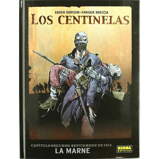 Los Centinelas No. 2 Editorial Norma Libro x 1.0 LOS CENTINELAS 2.   SEGUNDA ENTREGA DE ESTA SERIE DE ACCIÓN STEAM PUNK AMBIENTADA EN LA PRIMERA GUERRA MUNDIAL. Septiembre de 1914. La Primera Guerra Mundial ha empezado y las tropas alemanas se SEGUN