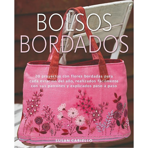 Bolsos Bordados Editorial Del Drac Libro x 1.0 BOLSOS BORDADOS   Este libro contiene 20 modelos de bolsos para realizarlos con 12 sencillos puntos de bordado, e incluye una visión general del bordado, con instrucciones detalladas sobre costuras y 