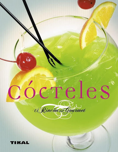 Cócteles. El Rincón Del Gourmet Ediciones Tikal Libro x 1  