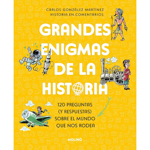 Grandes Enigmas De La Historia. Carlos González Molino Libro x 1.0 GRANDES ENIGMAS DE LA HISTORIA   El Doctor en Historia y profesor de instituto Carlos González Martínez Quevedo ha hecho una selección de los momentos más importantes de la historia de la humanidad.  