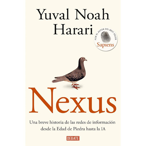 Nexus. Yuval Noah Harari Debate Libro x 1.0 Nexus. Yuval Noah Harari   En Nexus, Harari contempla a la humanidad desde la amplia perspectiva de la historia para analizar cómo las redes de información han hecho y deshecho nuestro mundo. Durante 