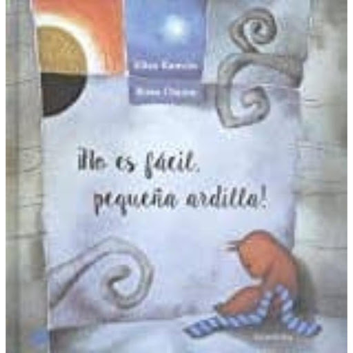 No Es Fácil Pequeña Ardilla (t.d) Kalandraka Libro x 1.0 NO ES FACIL PEQUEÑA ARDILLA ( DUELO )  La pequeña ardilla sentía una pena muy grande porque su madre había muerto, y pensaba que nunca más sería feliz. Pero la vida continúa y el amor sanara sus herid