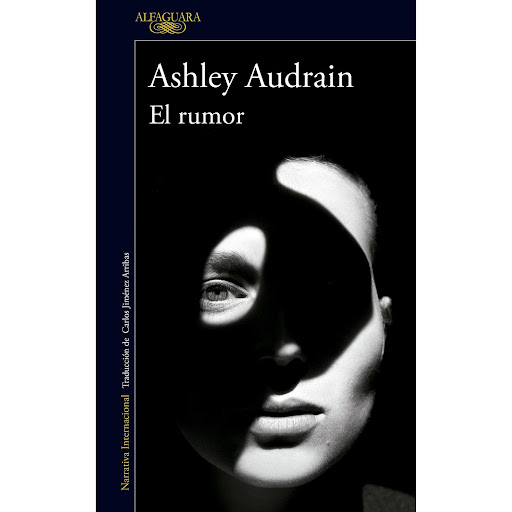 El Rumor. Ashley Audrain Alfaguara Libro x 1 RUMOR, ELEl verano se acerca a su fin y Whitney y Jacob han organizado una barbacoa para sus vecinos, a la que asisten Blair, la mejor amiga de Whitney, con su marido e hija; y Rebecca y Ben, una pare
