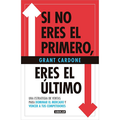 Si No Eres El Primero, Eres El Último. Grant Cardone Debolsillo Libro x 1.0 SI NO ERES EL PRIMERO, ¡ERES EL ULTIMO!   En Si no eres el primero, eres el último, Grant Cardone te muestra cómo adoptar una actitud de "avanza y conquista". Sintoniza con el poder secreto del "hambr