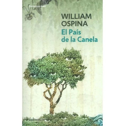 El País De La Canela. William Ospina Debolsillo Libro x 1.0 El País de la Canela  Autor (es): William Ospina Sello: DEBOLS!LLO Fecha publicación: 09/2017 Idioma: Español Formato, páginas: Bolsillo, 352 Medidas: 12.5 X 19.0 X 2.0 cm ISBN: 9789585433694 Temática
