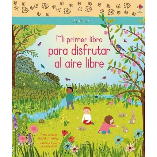 Mi Primer Libro Para Disfrutar Al Aire Libre (T.D) Usborne Libro x 1.0 MI PRIMER LIBRO PARA DISFRUTAR AL AIRE LIBRE(T.D)   Un libro con escenas cautivadoras del mundo natural y sugerencias para disfrutar al máximo de las actividades al aire libre. ¿Por qué no salir este 