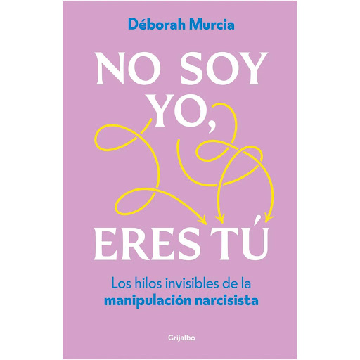 No Soy Yo, Eres Tu. Déborah Murcia Grijalbo  x 1 