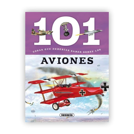 101 Cosas Que Deberías Saber Sobre Los Aviones Susaeta Ediciones Libro x 1.0 Los aviones  Descubre la emocionante historia de la aviación: los primeros intentos, los grandes fracasos... y la genialidad y valentía de los pioneros de la navegación aérea. Conoce todos los detalle