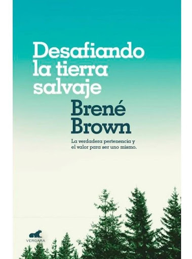Desafiando La Tierra Salvaje. Brené Brown Vergara Libro x 1 