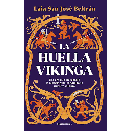 La Huella Vikinga. Laia San José Beltrán Roca Libro x 1.0 HUELLA VIKINGA, LA   La herencia que los vikingos han dejado en nosotros es tan vasta y abrumadora que lo difícil es encontrar algo que no tenga nada que ver con ellos. Esta es una obra que lleva la d