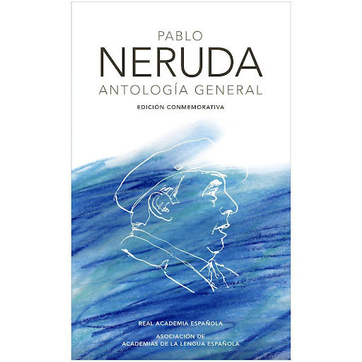 Antología General. Pablo Neruda Alfaguara Libro x 1.0 ANTOLOGIA GENERAL  Lo mejor de la obra de Pablo Neruda en una antología preparada y avalada por la Real Academia Española y la Asociación de Academias de la Lengua Española.  Un original itinerario cr