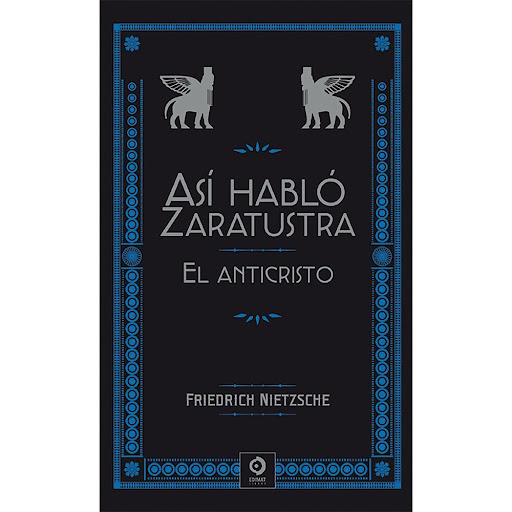 Así Habló Zaratustra. El Anticristo. Friedrich Nietzsche (T.D) Edimat Libro x 1.0 Así habló Zaratustra/El Anticristo - Friedrich Nietzsche   Reseña: Así habló Zaratustra, de Friedrich Nietzsche, no solo está considerado como el libro más representativo de este genial pensador, sino