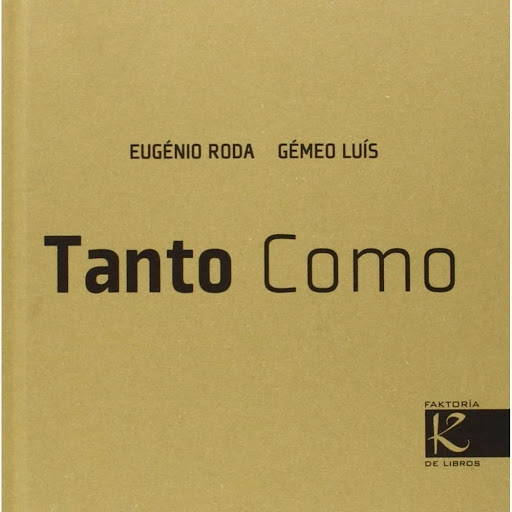 Tanto Como. Gémeo Luís Faktoria K De Libros Libro x 1.0 TANTO COMO   Un acercamiento al proceso creativo y al papel del escritor con un enfoque poético y filosófico, lúdico y experimental. Una historia sobre historias capaz de emocionar y desafiar a los le