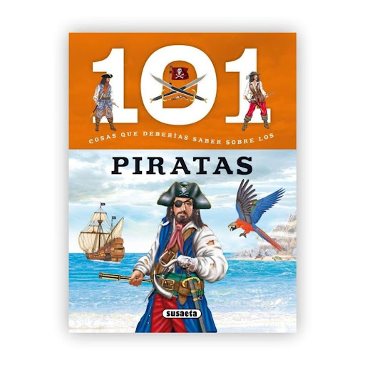 101 Cosas Que Deberias Saber Sobre Los Piratas Susaeta Ediciones Libro x 1.0 Los piratas  Acércate al apasionante mundo de los piratas, corsarios y bucaneros con este libro, que nos descubre uno a uno todos sus secretos: sus costumbres y modo de vida, su papel en la historia, 