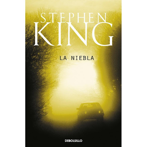 La Niebla. Stephen King Debolsillo Libro x 1.0 La niebla  He aquí una serie de historias -unas horripilantes en su extravagancia, otras tan terroríficas que disparan el corazón- que son el producto mejor acabado de una de las más poderosas imagina