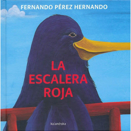 La Escalera Roja Kalandraka Libro x 1.0 LA ESCALERA ROJA    Protagonizado por un pájaro ingenuo y un ingenioso conejo, La escalera roja es un divertimento para pre-lectores y primeros lectores que destaca por la sencillez de su propuesta es