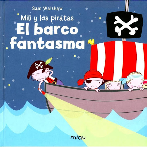 Mili Y Los Piratas: El Barco Fantasma (t.d) Ediciones Jaguar Libro x 1.0 MILI Y LOS PIRATAS - EL BARCO FANTASMA   Autor SAM WALSHAW Nº de páginas: 32 Editorial: JAGUAR Idioma: CASTELLANO Encuadernación: Tapa dura ISBN: 9788416434374 Año de edición: 2016 Plaza de edición: E