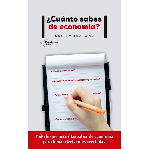 ¿cuanto Sabes De Economia? Plataforma Libro x 1.0 ISBN: 978-84-17622-37-4 Páginas: 192 Colección: Actual Formato: Tapa blanda con solapas Año de publicación: 2019  La economía como nadie te la ha contado ¿Qué diferencia hay entre un préstamo y un cré