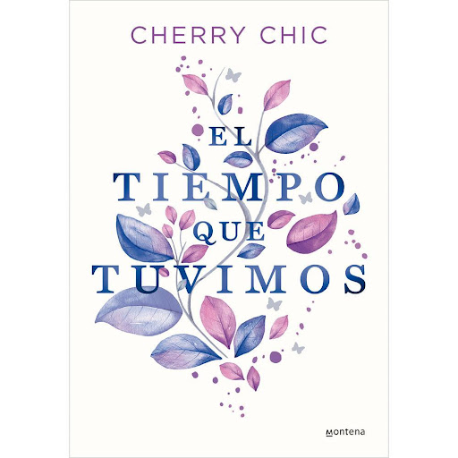 El Tiempo Que Tuvimos. Cherry Chic Montena Libro x 1.0 TIEMPO QUE TUVIMOS, EL   Liam y Grace: una historia de amor y recuerdos imposible de olvidar. Un nuevo e imprescindible standalone de la mano de Cherry Chic.Liam O'Callaghan y Grace Fitzgerald siempre