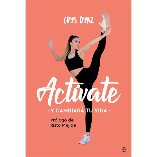 Actívate. Y Cambiará Tu Vida La Esfera De Los Libros Libro x 1.0 Actívate: Y Cambiará tu Vida  «Crys supo captar mis necesidades de forma inmediata y hubo una conexión increíble entre las dos. En estos años hemos conseguido desarrollar una pasión por el deporte y p
